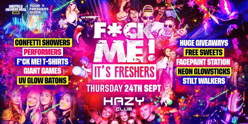 F*CK ME It's Freshers Sheffield