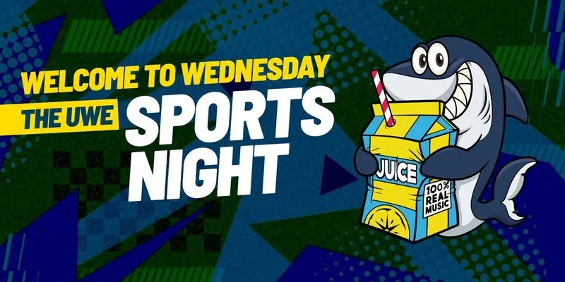 SHARKIES X JUICE II WELCOME TO UWE WEDNESDAYS