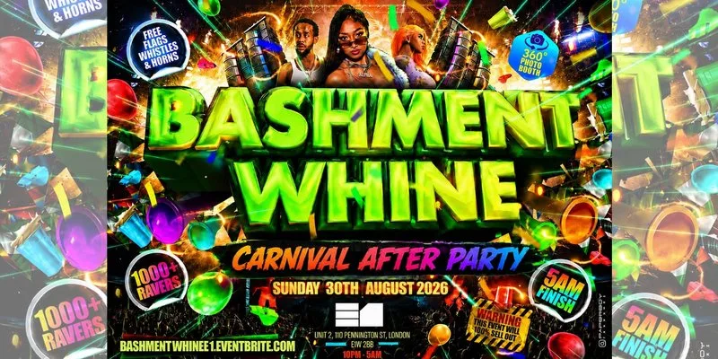 Bashment Whine - Carnival After Party at E1 London