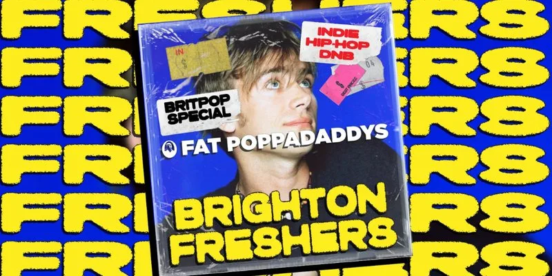 Fat Poppadaddys: BRIGHTON FRESHERS