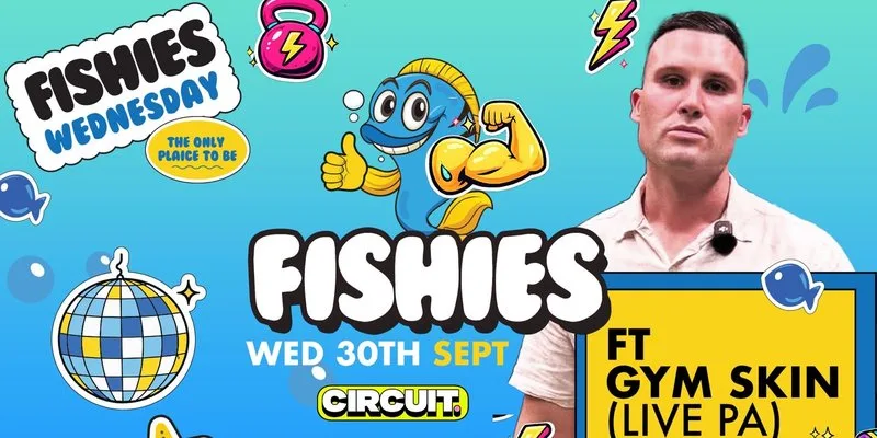 Fishies Cardiff @ Circuit - GYMSKIN LIVE PA