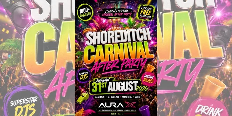 Shoreditch Carnival After Party - Everyone Free Before 12AM