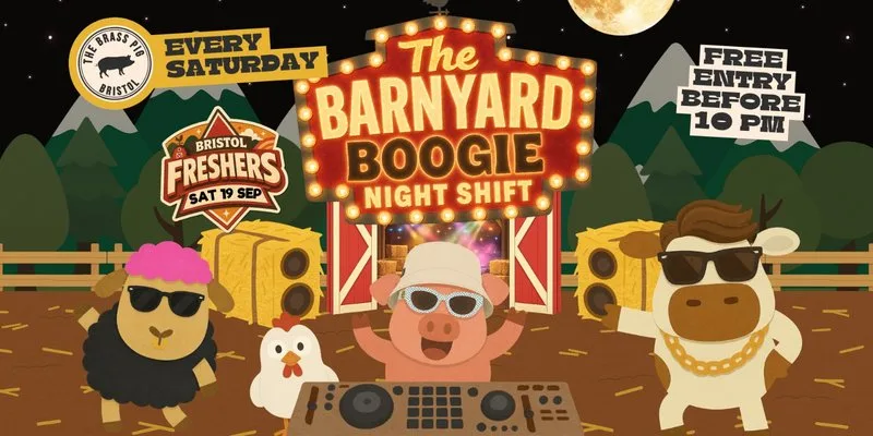 Bristol Freshers - Barnyard Boogie Saturdays