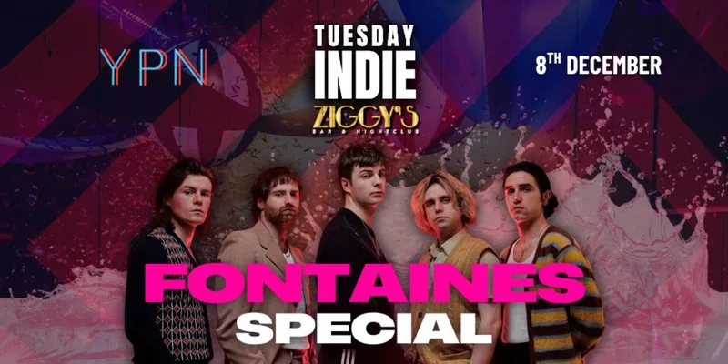 Tuesday Indie at Ziggys FONTAINES SPECIAL at Tuesday Indie at Ziggys York