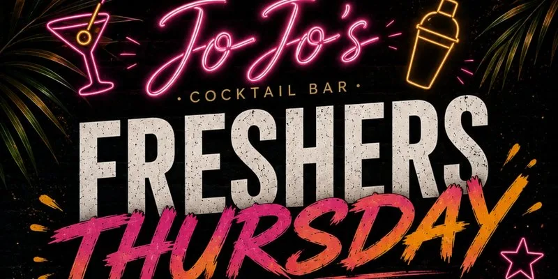 FRESHERS THURSDAY £6 COCKTAILS!!! at JoJo's Cocktail Bar