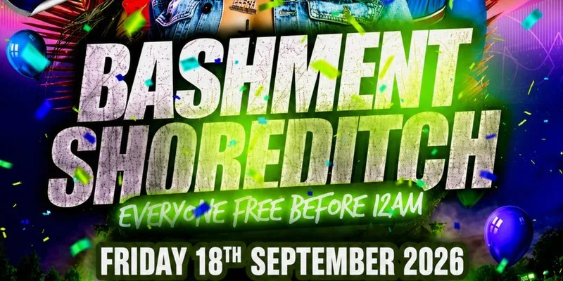Bashment Shoreditch Party - Free Before Midnight