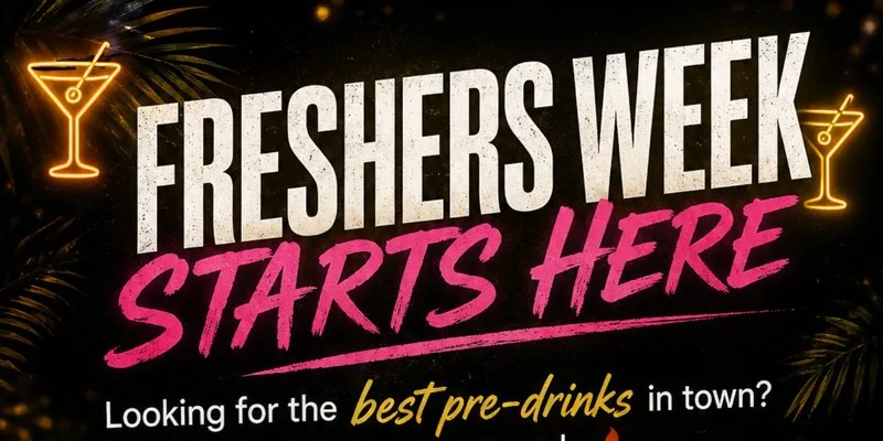 FRESHERS PRE DRINKS £6 COCKTAILS!!!!