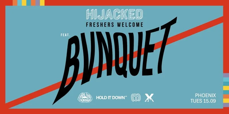 Hijacked Freshers Welcome w/ BVNQUET at Exeter Phoenix