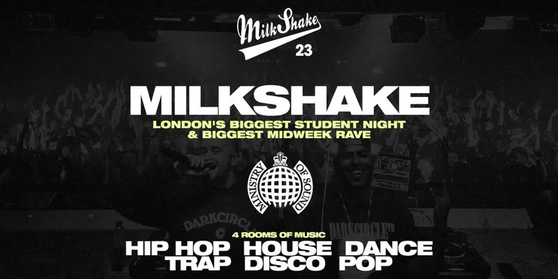 Milkshake, Ministry of Sound | London's Biggest Student Night at Ministry of Sound