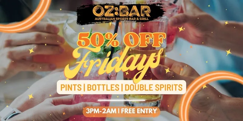 50% OFF Fridays | OZ:BAR
