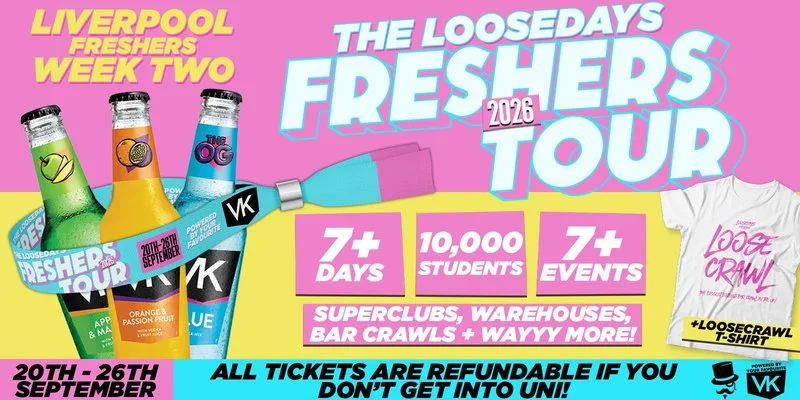 HE OFFICIAL VK X LOOSEDAYS LIVERPOOL FRESHERS WEEK TWO BAND 2026 🤩💕 LESS THAN 50P PER EVENT 🪩⚡️ 7+ DAYS - 7+ EVENTS // INCLUDES TROPILOCO, UNIT.90, DVOTION, SUPERCLUBS & WAREHOUSES + WAYYY MORE!!