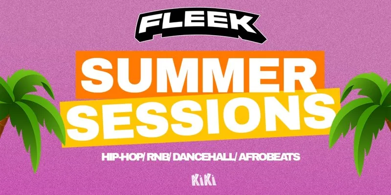 FLEEK FRIDAYS - SUMMER SESSIONS