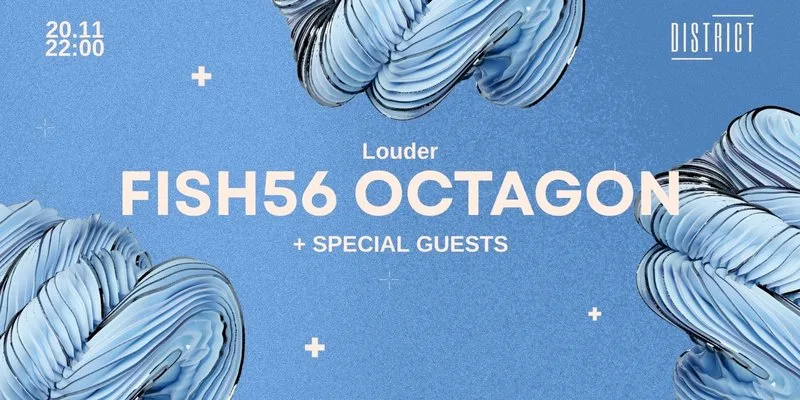 Fish56 Octagon + Special Guests