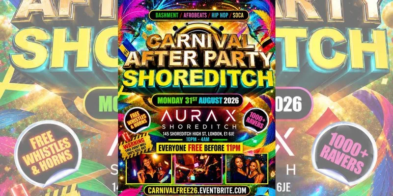 Carnival After Party - Shoreditch - Everyone Free Before 11PM at Aura X