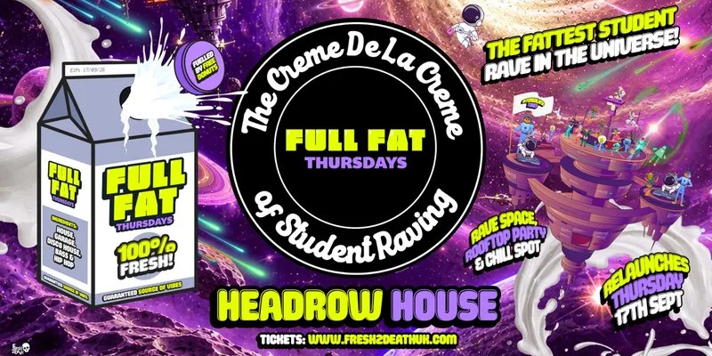 FULL FAT Relaunch Rave at Headrow House - Thurs 17th Sept
