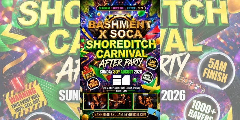 Bashment X Soca - Shoreditch Carnival After Party at E1 London
