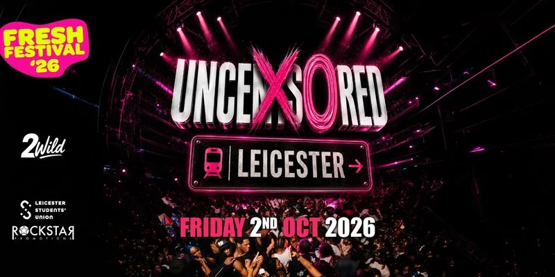 UNCENSORED LEICESTER 26 at O2 Academy Leicester
