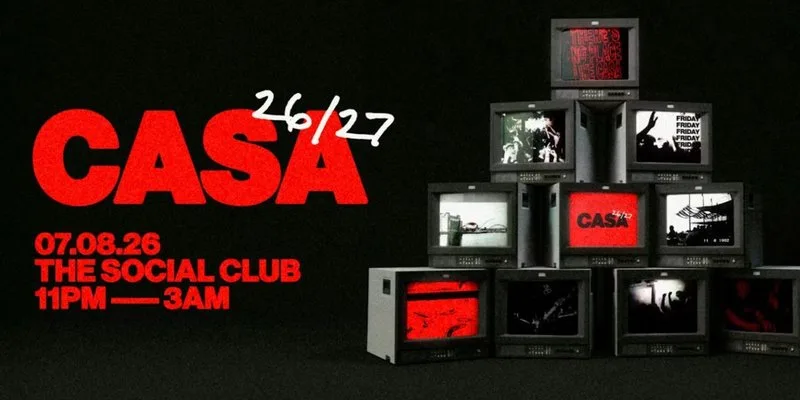 CASA: FRIDAY AT THE SOCIAL CLUB // HIGH ENERGY HOUSE & CLASSICS // 21ST AUGUST // 26-27 SEASON at the social club