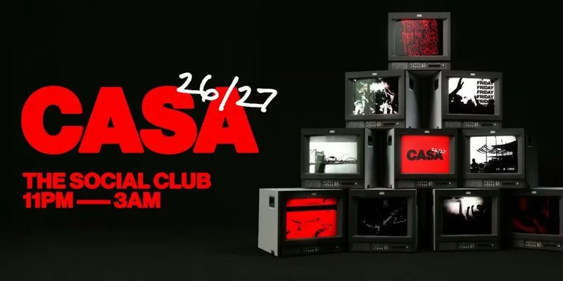 CASA: FRIDAY AT THE SOCIAL CLUB // HIGH ENERGY HOUSE & CLASSICS // 4TH SEPTEMBER // 26-27 SEASON at the social club