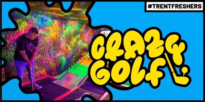 #TrentFreshers - Crazy Golf