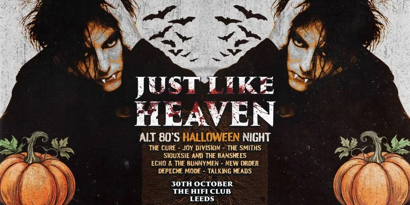 Just Like Heaven: Alt 80’s Halloween Night (Leeds)