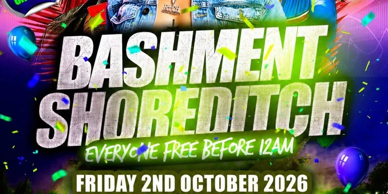 Bashment Shoreditch Party - Free Before Midnight