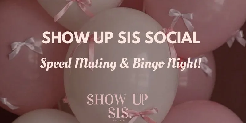Show Up Sis Social 🎀🤍 | Speed Mating & Bingo Night