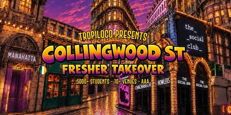 🌴🏄🏽♂️ TROPILOCO COLLINGWOOD STREET PARTY TAKEOVER 🏄🏽♂️🌴 10+ VENUES | ACCESS ALL AREAS | 5000+ STUDENTS | NORTHUMBRIA UNI FRESHERS TOUR NIGHT TWO at the social club