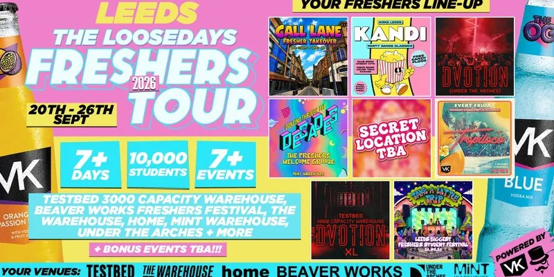 THE OFFICIAL VK X LOOSEDAYS UNI OF LEEDS BAND 2026 🤩💕 INCLUDES DVOTION XL @ TESTBED, TROPILOCO @ HOME, MINT WAREHOUSE & FRESHERS FESTIVAL @ BEAVERWORKS + MORE // LESS THAN £1 PER EVENT 🪩⚡️ 7+ DAYS - 7+ EVENTS at Leeds city centre
