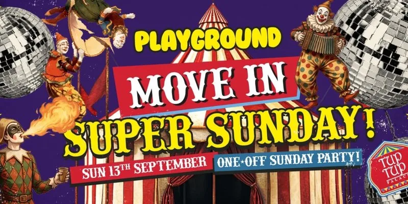 PLAYGROUND... "MOVE IN SUNDAY" ...a One Off Sunday Special!!