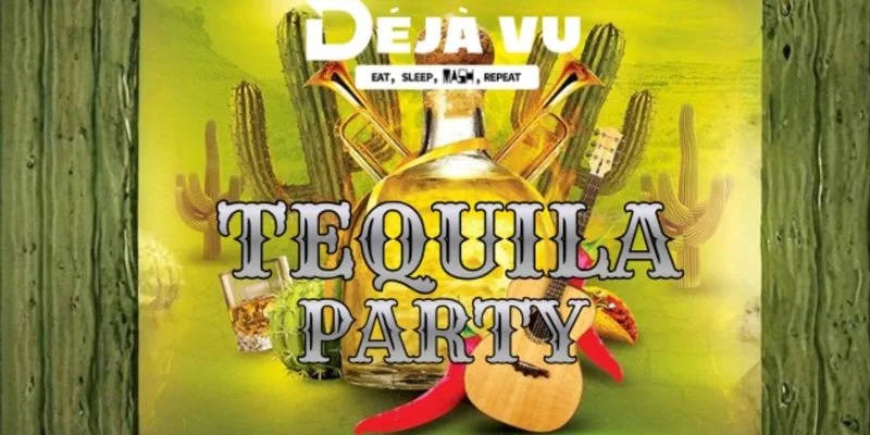 Tequila Party - Deja Vu Thursdays