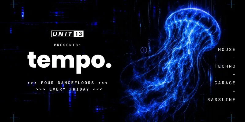 Unit 13 - Tempo - Official Launch Party at Unit 13