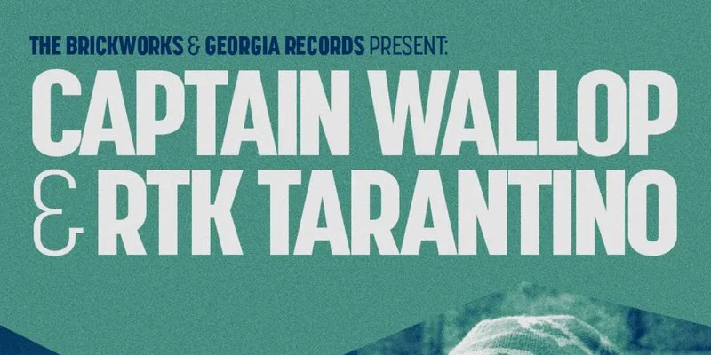 The Brickworks x Georgia: CAPTAIN WALLOP + RTK TARANTINO at The Brickworks