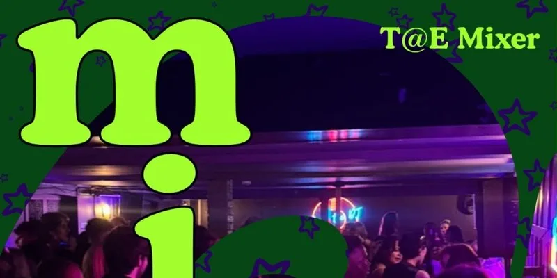 T@E Mixer at Castle Street