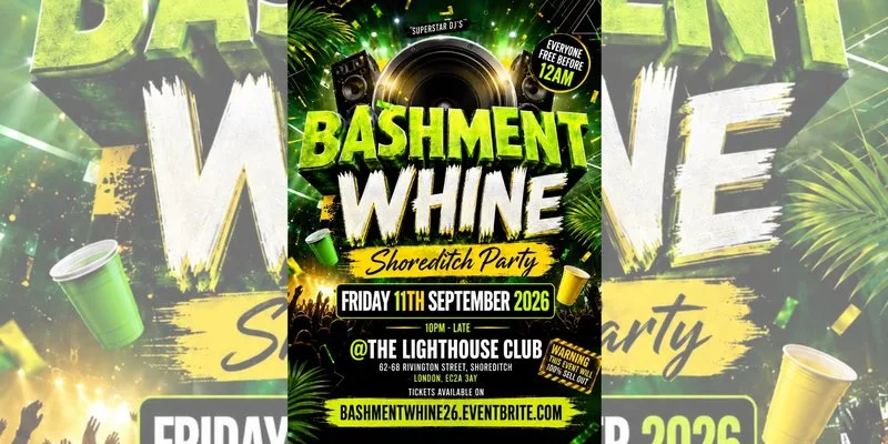 Bashment Whine - Shoreditch Party - Everyone Free Before 12AM at The Lighthouse Bar and Club