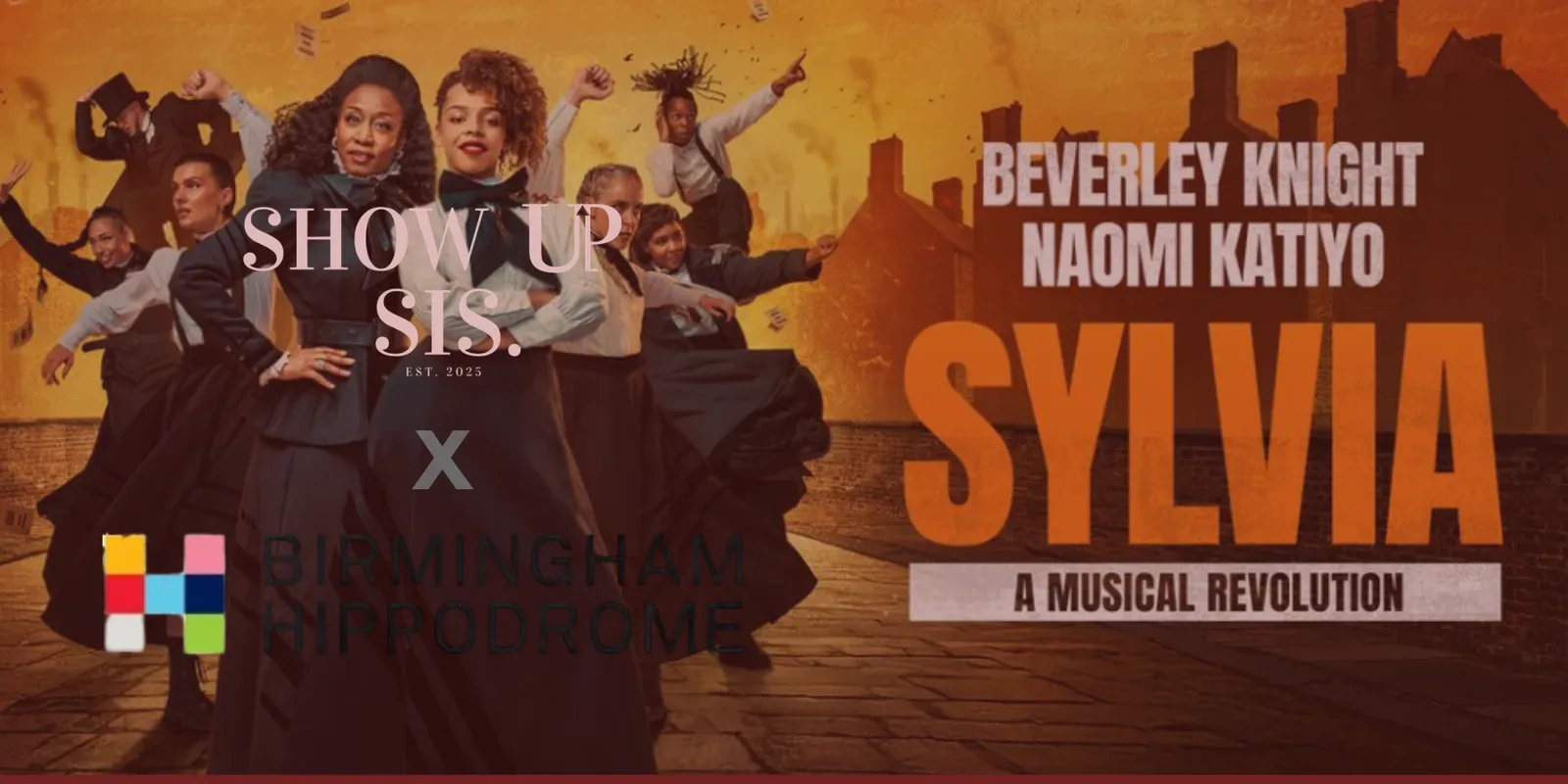 REGISTER YOUR INTEREST: SHOW UP SIS x Birmingham Hippodrome: Girl's Night At The Theatre – SYLVIA 💗🎭 at Birmingham Hippodrome