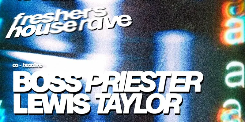 BRISTOL FRESHERS HOUSE RAVE w/ Boss Priester + Lewis Taylor at Clock Factory Bristol