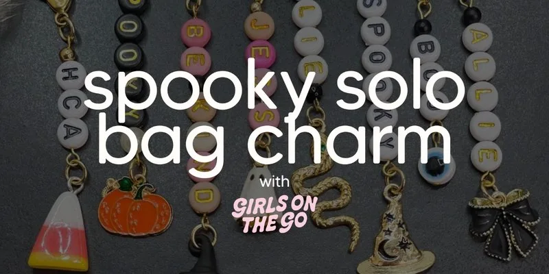 GOTG Solo Spooky Bag Charm Making at Mattina