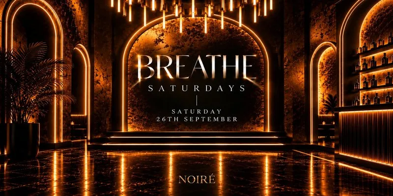 BREATHE SATURDAYS: NOIRÉ