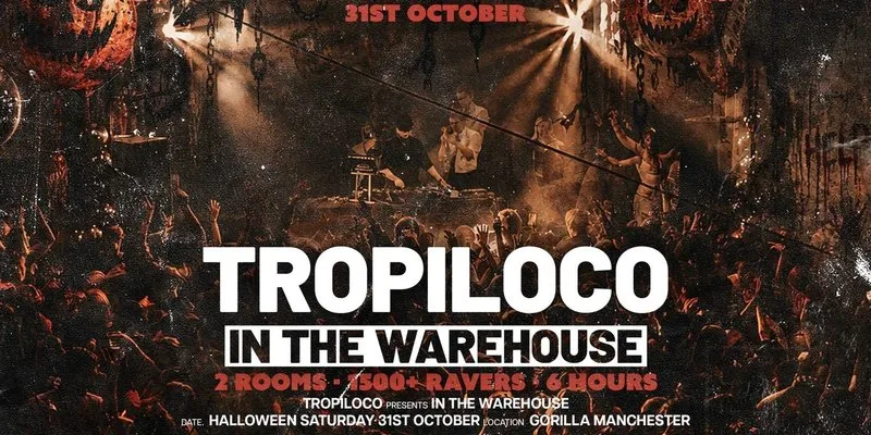 🎃🎪 TROPILOCO IN THE WAREHOUSE 🎪🎃 @ GORILLA // 2 ROOM HAUNTED WAREHOUSE 👻💀 31st OCTOBER SPONSORED BY VK!