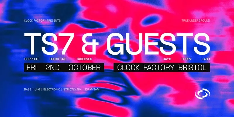 Clock Factory Presents: TS7, Frontline Takeover & More