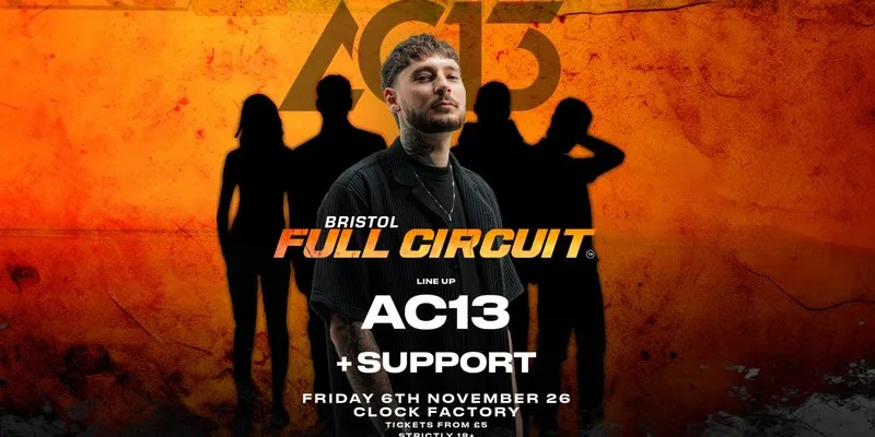 AC13 Presents: Full Circuit [Bristol — 360°] at Clock Factory Bristol