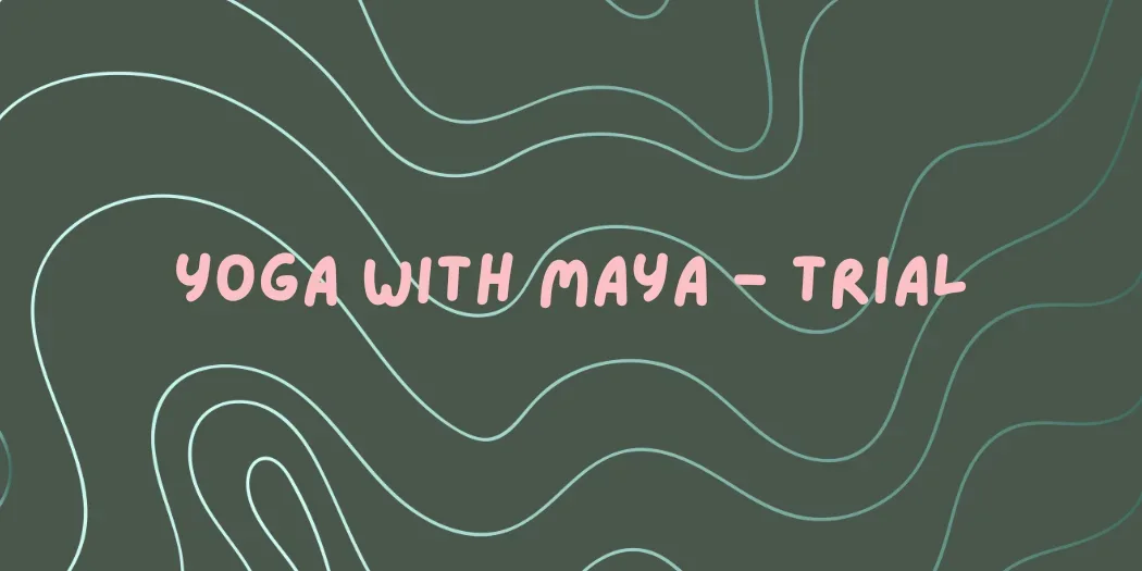 Yoga with Maya - Trial