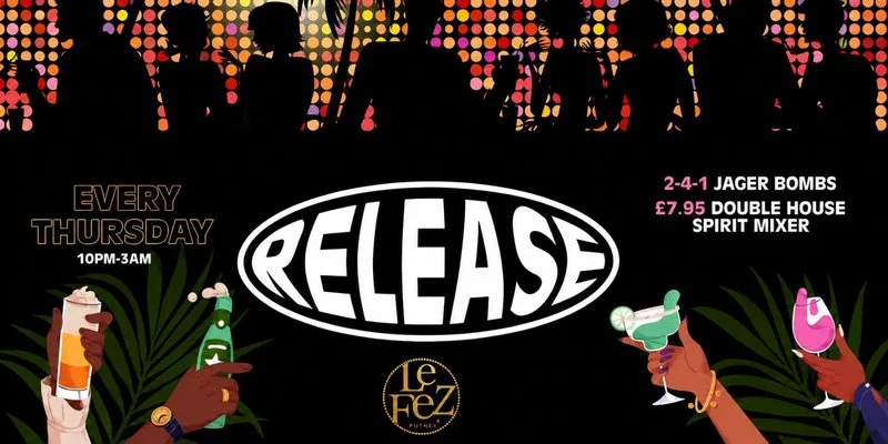 Release Thursdays- Your midweek social at Le Fez Putney