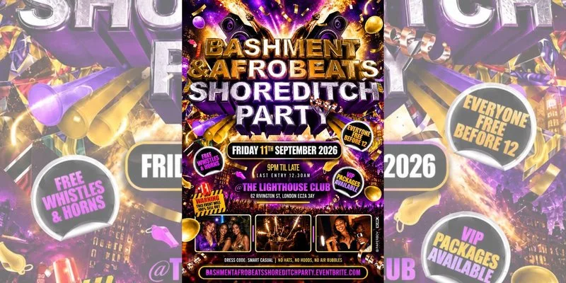 Bashment & Afrobeats - Shoreditch Party - Everyone Free Before 12AM