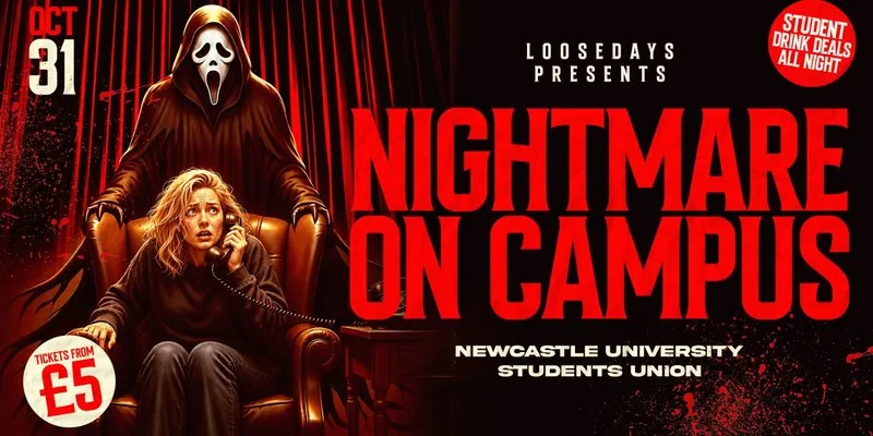 🔪☠️ NIGHTMARE ON CAMPUS ☠️🔪 HALLOWEEN SATURDAY @ NEWCASTLE STUDENT UNION at Newcastle University Student Union