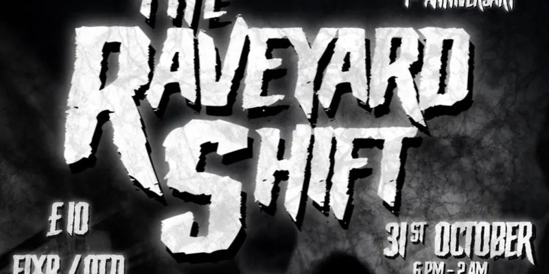 The Raveyard Shift