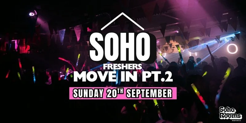 Freshers Move In | Sunday 20th September | Soho Rooms Newcastle