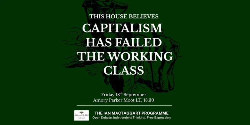 Show Debate: THBT Capitalism Has Failed The Working Class at Amory Parker Moot Room Lecture Theatre, University of Exeter