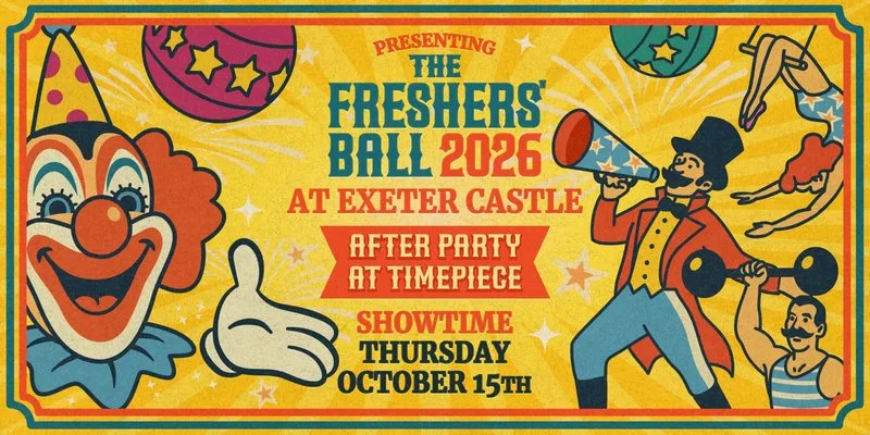 The Circus - Freshers' Ball - Exeter Castle X Timepiece